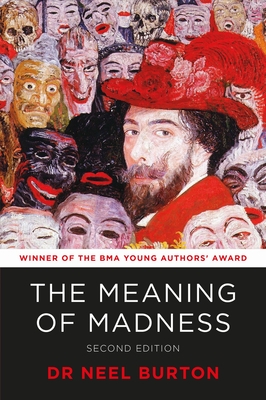The Meaning of Madness, second edition - Burton, Neel