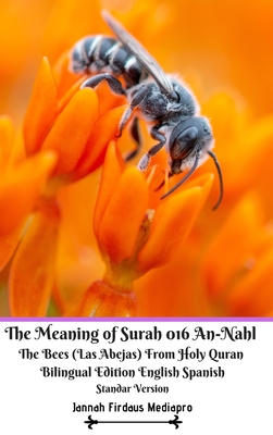 The Meaning of Surah 016 An-Nahl The Bees Las Abejas From Holy Quran Bilingual Edition English Spanish Standar Version - Mediapro, Jannah Firdaus