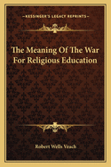 The Meaning Of The War For Religious Education