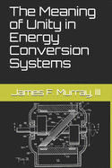 The Meaning of Unity in Energy Conversion Systems