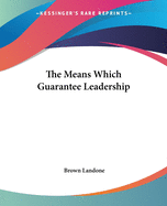 The Means Which Guarantee Leadership