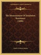 The Measurement of Insulation Resistance (1898)