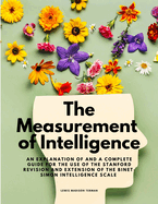 The Measurement of Intelligence - An Explanation of and a Complete Guide for the Use of the Stanford Revision and Extension of the Binet-Simon Intelligence Scale