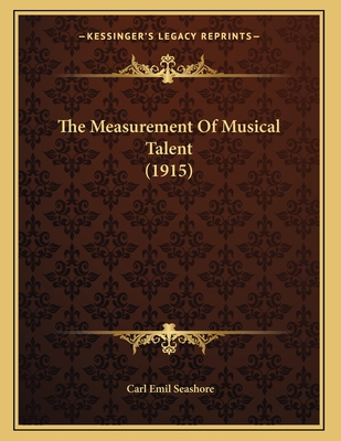 The Measurement of Musical Talent (1915) - Seashore, Carl Emil