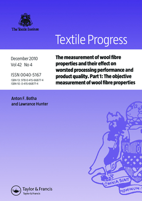 The Measurement of Wool Fibre Properties and their Effect on Worsted Processing Performance and Product Quality: Part 1: The Objective Measurement of Wool Fibre Properties - Botha, Anton F. (Editor), and Hunter, Lawrance (Editor)