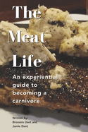 The Meat Life: A beginner's guide to the Carnivore diet