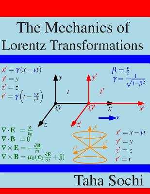 The Mechanics of Lorentz Transformations - Sochi, Taha