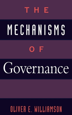 The Mechanisms of Governance - Williamson, Oliver E