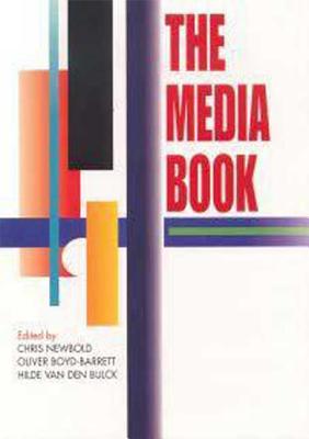 The Media Book - Newbold, Chris (Editor), and Boyd-Barrett, Oliver (Editor), and Van Den Bulck, Hilde (Editor)
