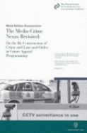 The Media-Crime Nexus Revisited: On the Re-Construction of Crime and Law-And-Order in Crime-Appeal Programming - Kafatou-Haeusermann, Maria