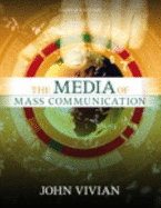 The Media of Mass Communication - Vivian, John