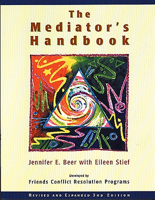 The Mediator's Handbook - Beer, Jennifer E, Dr., PhD, and Stief, Eileen