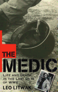 The Medic: Life and Death in the Last Days of WWII