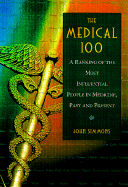 The Medical 100: A Ranking of the Most Influential People in Medicine, Past and Present