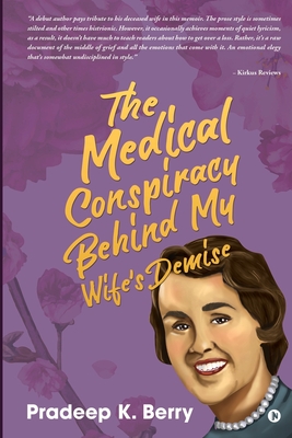 The Medical Conspiracy Behind My Wife's Demise - Pradeep K Berry