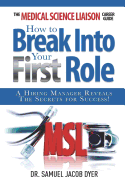 The Medical Science Liaison Career Guide: How to Break Into Your First Role