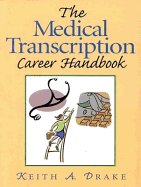 The Medical Transcription Career Handbook