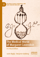 The Medical World of Margaret Cavendish: A Critical Edition