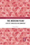 The Medicina Plinii: Latin Text, Translation, and Commentary