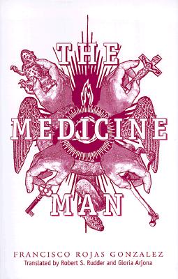The Medicine Man - Rudder, Robert S, and Arjona, Gloria, and Gonzalez, Francisco Rojas
