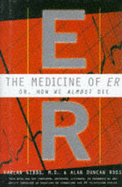 The Medicine of "ER": How We Almost Die