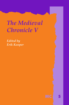 The Medieval Chronicle V - Kooper, Erik (Editor)