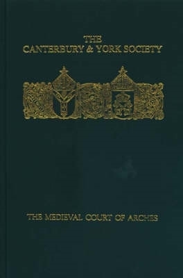 The Medieval Court of Arches - Logan, F Donald (Editor)