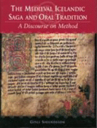 The Medieval Icelandic Saga and Oral Tradition: A Discourse on Method - Sigursson, Gsli, and Jones, Nicholas (Translated by)