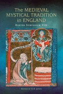 The Medieval Mystical Tradition in England: Papers Read at Charney Manor, July 2023 [Exeter Symposium IX]