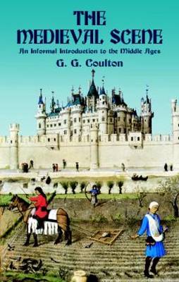 The Medieval Scene: An Informal Introduction to the Middle Ages - Coulton, G G, Professor