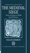 The Medieval Siege: Theme and Image in Middle English Romance