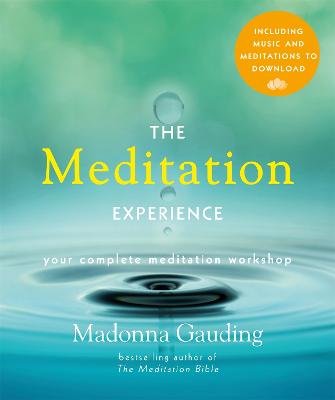 The Meditation Experience: Your Complete Meditation Workshop Book with Audio Downloads - Gauding, Madonna