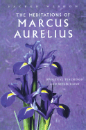 The Meditations of Marcus Aurelius: Spiritual Teachings and Reflections - Long, George (Translated by), and Jacobs, Alan (Introduction by)