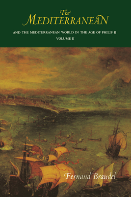 The Mediterranean and the Mediterranean World in the Age of Philip II: Volume II - Braudel, Fernand