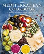 The Mediterranean Cookbook: A Regional Celebration of Seasonal, Healthy Eating