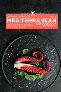 The Mediterranean Diet Cookbook for Beginners: Healthy Recipes for Beginners, Easy to Make at Home