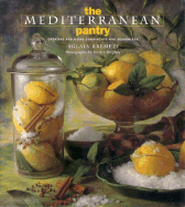 The Mediterranean Pantry: Creating and Using Condiments and Seasonings