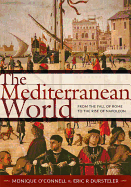 The Mediterranean World: From the Fall of Rome to the Rise of Napoleon