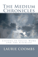 The Medium Chronicles: Lessons in Social Work and the Afterlife