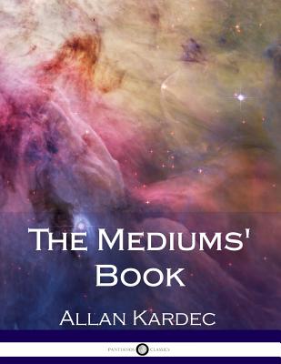The Mediums' Book - Kardec, Allan