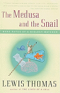 The Medusa and the Snail Lib/E: More Notes of a Biology Watcher