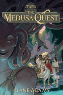 The Medusa Quest: The Legends of Olympus, Book 2