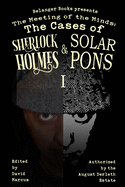 The Meeting of the Minds: The Cases of Sherlock Holmes & Solar Pons 1