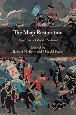 The Meiji Restoration: Japan as a Global Nation - Hellyer, Robert (Editor), and Fuess, Harald (Editor)