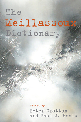 The Meillassoux Dictionary - Gratton, Peter (Editor), and Ennis, Paul J. (Editor)