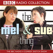 The Mel and Sue Thing - Giedroyc, Mel, and Perkins, Sue