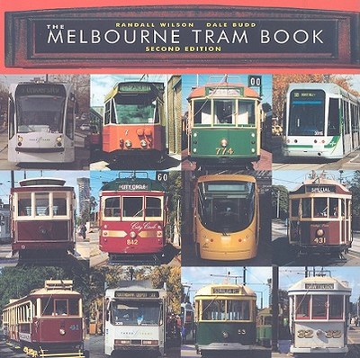 The Melbourne Tram Book - Budd, Dale, and Wilson, Randall