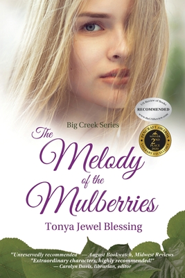 The Melody of the Mulberries: (Big Creek) - Blessing, Tonya Jewel, and Freitas, Sonia (Cover design by), and Bay, Marilyn (Editor)