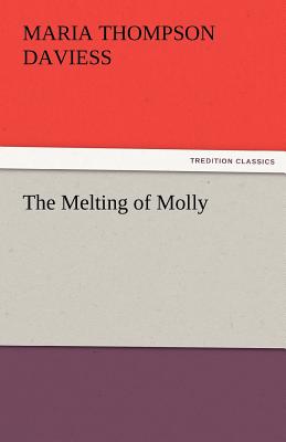 The Melting of Molly - Daviess, Maria Thompson