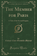 The Member for Paris, Vol. 3 of 3: A Tale of the Second Empire (Classic Reprint)